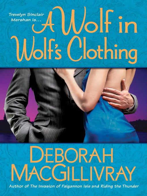 Title details for A Wolf In Wolf's Clothing by Deborah MacGillivray - Available
